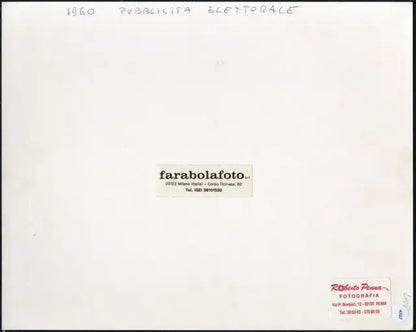 Pubblicità elettorale 1960 Ft 4327 - Stampa 24x18 cm - Farabola Stampa ai sali d'argento (anni 90)